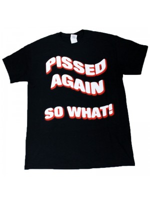 "Pissed Again So What!" Design Black Cotton T-Shirt